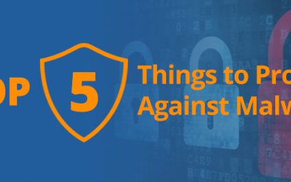 Top Five Things to Protect Against Malware